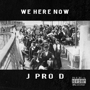 Jprod We Here Now